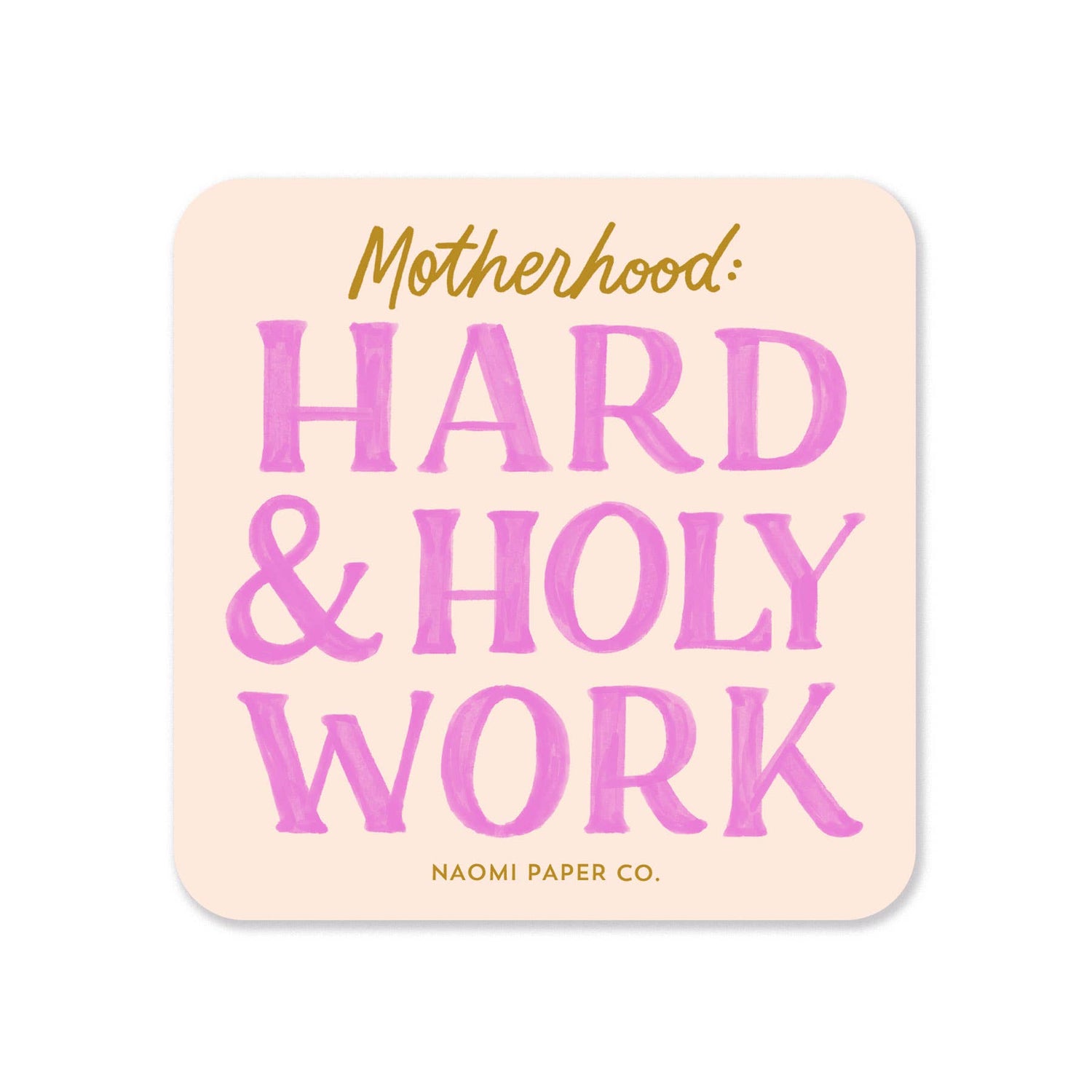 Hard & Holy Work Sticker