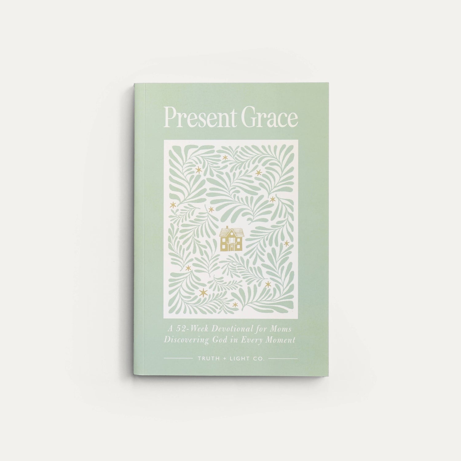 Present Grace: A 52-Week Devotional for Moms