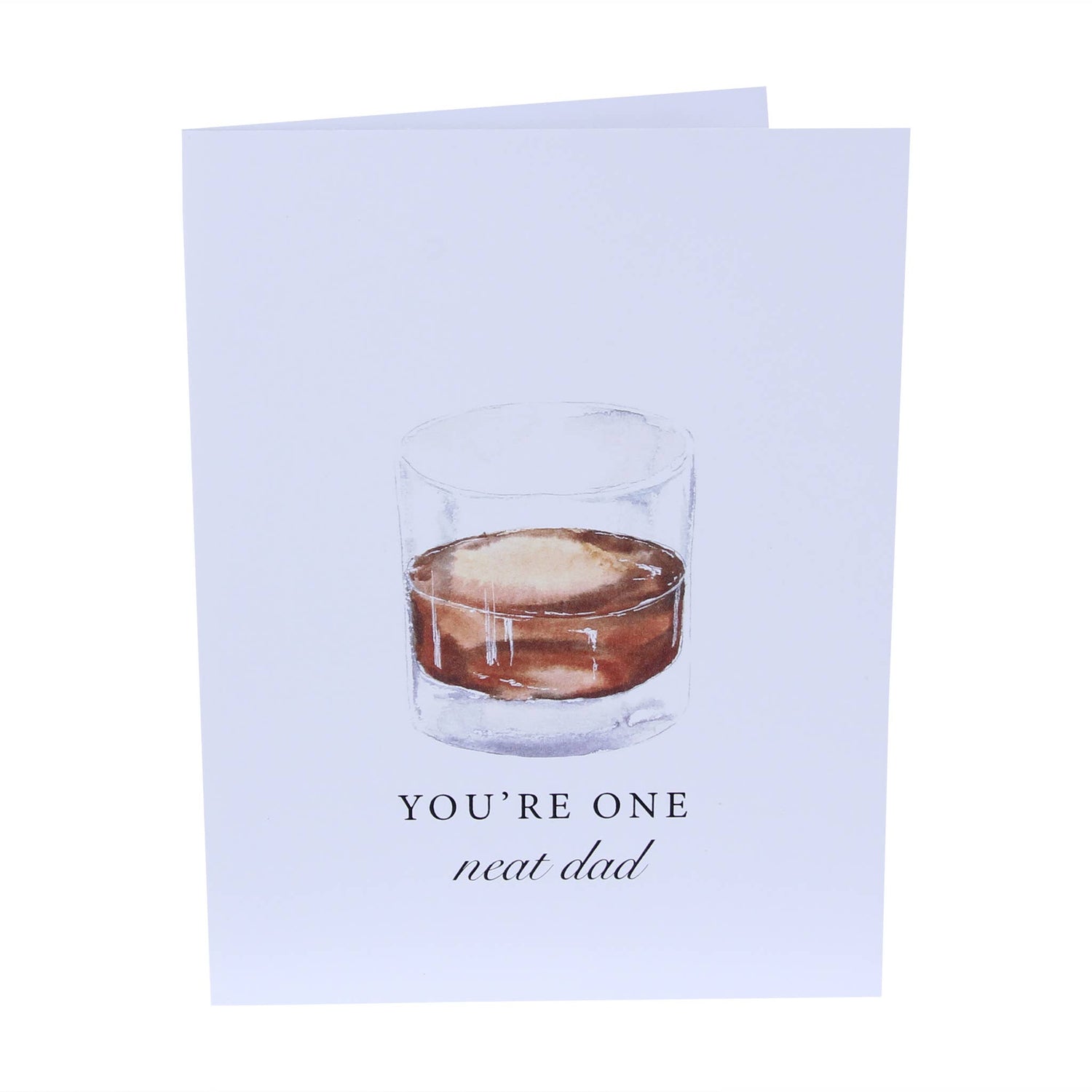 You're One Neat Dad Bourbon Whiskey Greeting Card