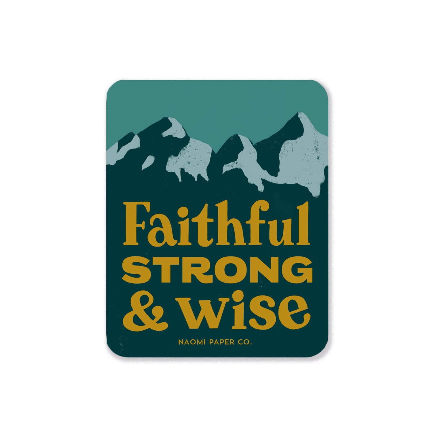 Faithful, Strong, & Wise Sticker