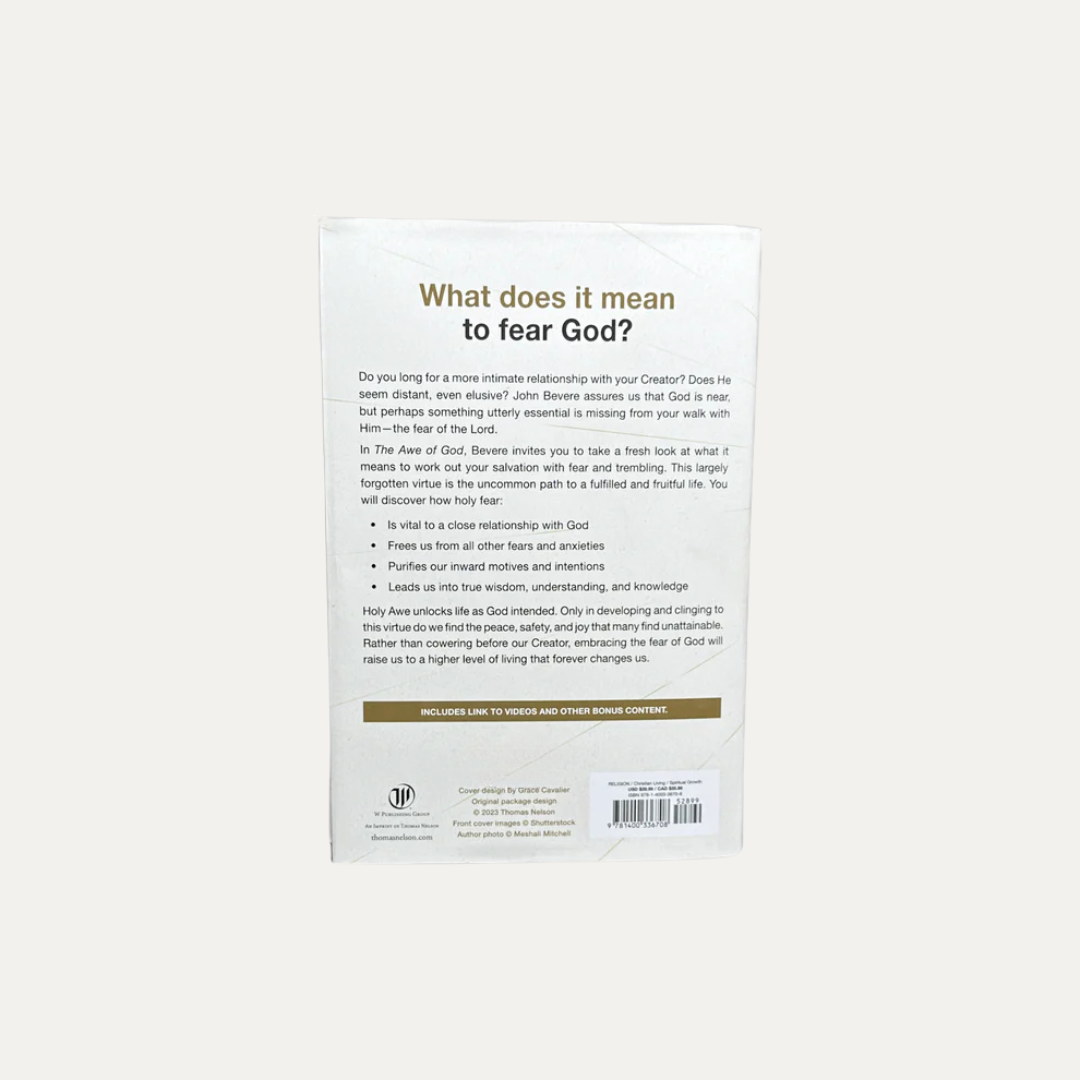 The Awe of God : The Astounding Way a Healthy Fear of God Transforms Your Life Book